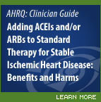 Adding ACEIs and/or ARBs to Standard Therapy for Stable Ischemic Heart Disease: Benefits and Harms