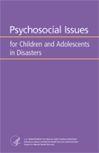 Psychosocial Issues for Children and Adolescents in Disasters