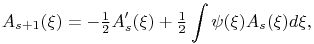 A_{{s+1}}(\xi)=-\tfrac{1}{2}A_{s}^{{\prime}}(\xi)+\tfrac{1}{2}\int\psi(\xi)A_{s}(\xi)d\xi,