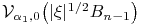 \mathop{\mathcal{V}_{{\alpha _{1},0}}\/}\nolimits\!\left(|\xi|^{{1/2}}B_{{n-1}}\right)