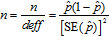 Effective n is the ratio of n over the design effect, which is equal to the quantity of p hat times 1 minus p hat divided by the quantity of n times the standard error of p hat squared.