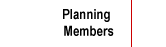 Planning Members