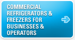 Commercial Refrigerators & Freezers for Businesses and Operators