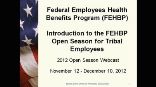 2012 Open Season: Introduction To The FEHB Program, Open Season for Tribal Employees - 