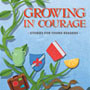 Growing in Courage: Stories for Young Readers (PDF: 13.59 MB)