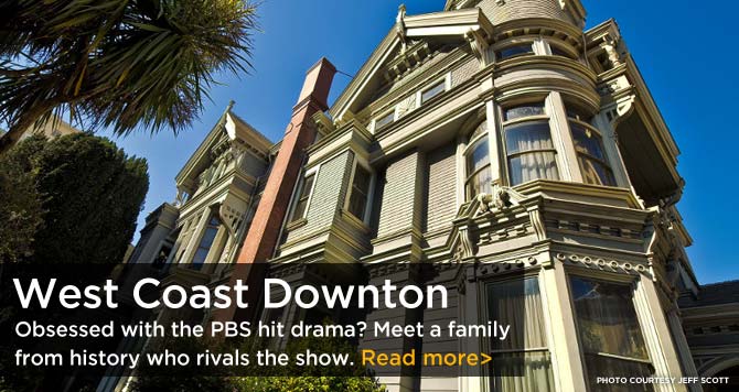 Downton Abbey in America: San Francisco’s Haas-Lilienthal House