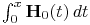 \int _{0}^{x}\mathop{\mathbf{H}_{{0}}\/}\nolimits\!\left(t\right)dt