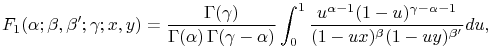 \mathop{{F_{{1}}}\/}\nolimits\!\left(\alpha;\beta,\beta^{{\prime}};\gamma;x,y\right)=\frac{\mathop{\Gamma\/}\nolimits\!\left(\gamma\right)}{\mathop{\Gamma\/}\nolimits\!\left(\alpha\right)\mathop{\Gamma\/}\nolimits\!\left(\gamma-\alpha\right)}\int _{0}^{1}\frac{u^{{\alpha-1}}(1-u)^{{\gamma-\alpha-1}}}{(1-ux)^{{\beta}}(1-uy)^{{\beta^{{\prime}}}}}du,