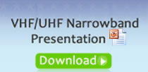 Download Narrowbanding Presentation. It contains a brief history of the Narrowbanding proceeding as well as tips on how to prepare for compliance.