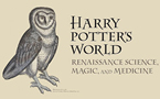 Harry Potter's World: Renaissance Science, Magic, and Medicine