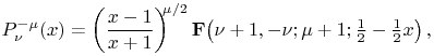 \mathop{P^{{-\mu}}_{{\nu}}\/}\nolimits\!\left(x\right)=\left(\frac{x-1}{x+1}\right)^{{\mu/2}}\mathop{\mathbf{F}\/}\nolimits\!\left(\nu+1,-\nu;\mu+1;\tfrac{1}{2}-\tfrac{1}{2}x\right),