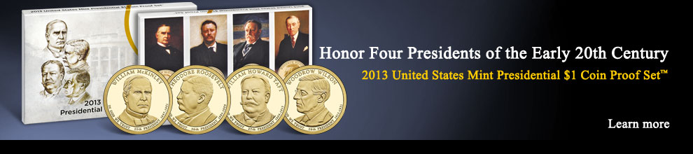 Honor Four Presidents of the Early 20th Century | 2013 United States Mint Presidential $1 Coin Proof Set™ | Learn more