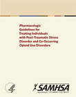 Pharmacologic Guidelines for Treating Individuals with Post-Traumatic Stress Disorder and Co-Occurring Opioid Use Disorders