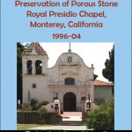 Deterioration and Preservation of Porous Stone Royal Presidio Chapel, Monterey, California - Document Cover