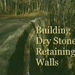 Building Dry Stone Retaining Walls (2002-06)