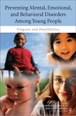 Preventing Mental, Emotional, and Behavioral Disorders Among Young People