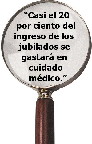 “Casi el 20 por ciento del ingreso de los jubilados se gastará en cuidado médico.”