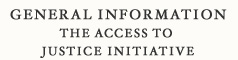 General Information: The Access to Justice Initiative