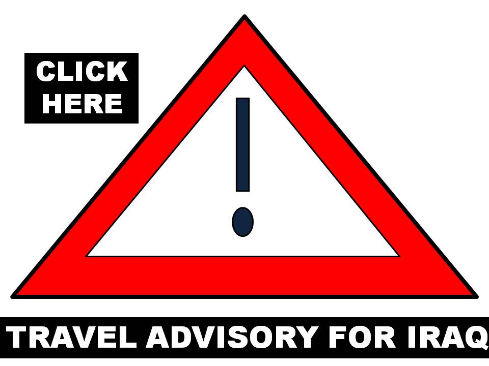 TRAVEL ADVISORY FOR IRAQ