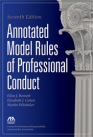 Annotated Model Rules of Professional Conduct,7th Edition