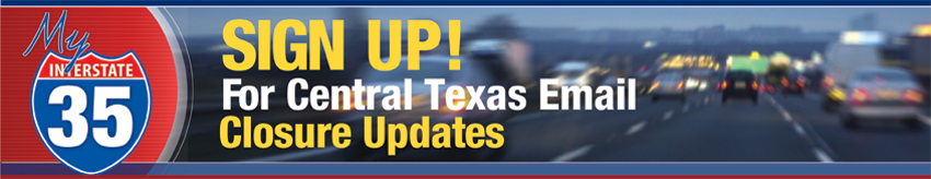 Sign Up! For Central Texas Email Closure Updates