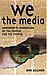 Dan Gillmor: We the Media