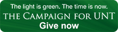 The light is green. The time is now. The Campaign for UNT. Give now