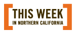 This Week in Northern California