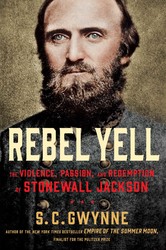 Rebel Yell by S. C. Gwynne