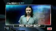 RidicuList: Beezow Doo-Doo Zopittybop-Bop-Bop