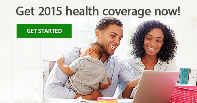 Get 2015 health coverage now! Get started.