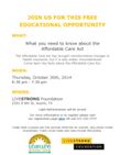We invite you to participate in a free class on what you need to know about the Affordable Care Act.

Join us at The LIVESTRONG Foundation HQ on Thursday, October 30, 6:00-7:00pm.

For more information and / or to register click this link: http://lvstr.ng/1sDv9Zq or call 512-220-7777.