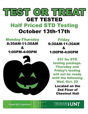 Check out the Halloween Special the Student Health and Wellness Center is having all next week! Test or Treat is offering half priced STD testing on the second floor of Chestnut Hall! For more information call 940-565-2333!
