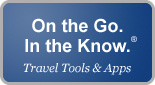 On the Go. In the Know. Travel Tools & Apps