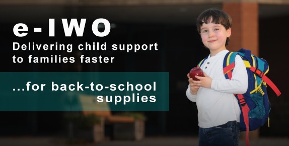Child with a backpack on his back, holding an apple. Text:e-IWO Delivering child support to families faster ...for back-to-school supplies