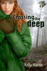 Crossing the Deep by Kelly   Martin