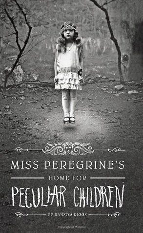 Miss Peregrine’s Home for Peculiar Children (Miss Peregrine’s Peculiar Children, #1)