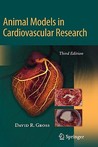 Animal Models in Cardiovascular Research by David R.  Gross