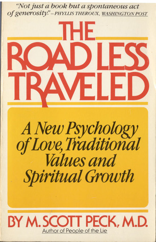 The Road Less Traveled: A New Psychology of Love, Traditional Values, and Spiritual Growth