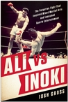 Ali vs. Inoki by Josh Gross