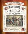 Taverns of the American Revolution by Adrian Covert