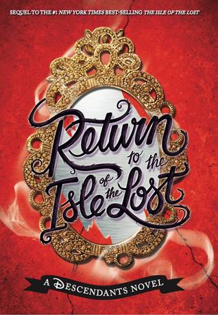 Return to the Isle of the Lost (Descendants, #2)