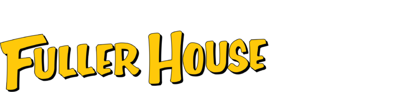 Fuller House: A Netflix Original