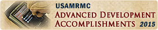 USAMRMC Advanced Development Accomplishments 2015