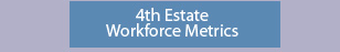 4th estate workforce metrics