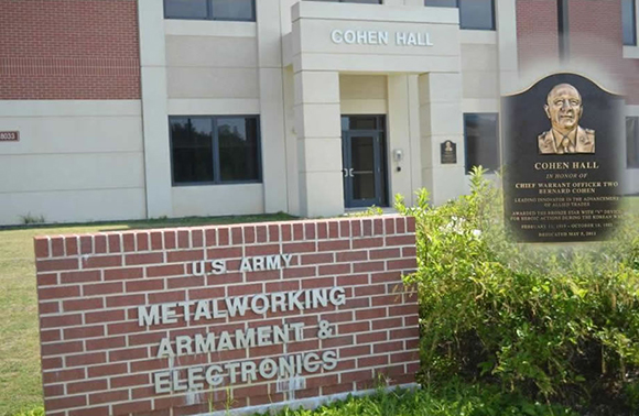 Cohen Hall (Metalworking, Armament & Electronics) was dedicated (5 May 11) to the memory of Chief Warrant Officer Two (CW2) Bernard Cohen who was awarded the Bronze Star Medal, with Valor, for heroic actions during the Korean War