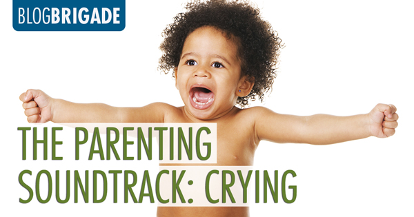 BlogBrigade-ParentingSoundtrackCrying-post-20April2015