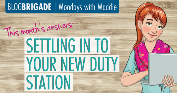 BlogBrigade-MaddieAnswers-NewDutyStation-post