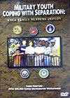 Military Youth Coping With Separation: When Family Members Deploy DVD