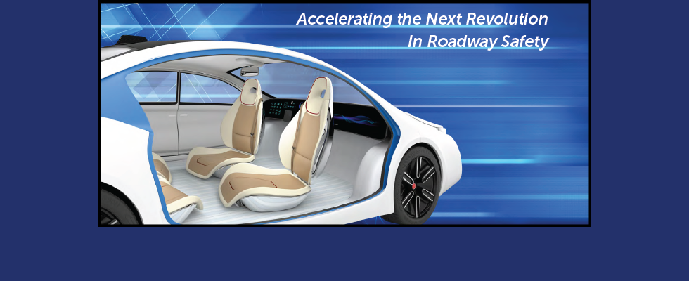 Automated vehicle with text "Accelerating the next revolution in roadway safety"